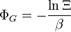 \Phi_{G} = - {\ln \Xi\over \beta}