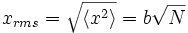 x_{rms} = \sqrt {\langle x^2 \rangle} = b \sqrt N
