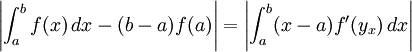 \left| \int_a^b f(x)\,dx - (b - a) f(a) \right|
= \left| \int_a^b (x - a) f'(y_x)\, dx \right|