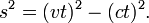 s^2 = (vt)^2 - (ct)^2 .\,