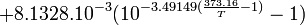 + 8.1328 . 10^{-3} (10^{-3.49149 (\frac{373.16}{T}-1)} -1)