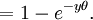  = 1 - e^{-y \theta}.\, 