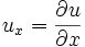 u_x = {\partial u \over \partial x}
