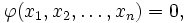 \varphi(x_1, x_2, \ldots, x_n)=0, \,