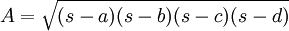  A = \sqrt{(s-a)(s-b)(s-c)(s-d)}