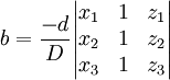 b = \frac{-d}{D} \begin{vmatrix}
x_1 & 1 & z_1 \\
x_2 & 1 & z_2 \\
x_3 & 1 & z_3
\end{vmatrix}