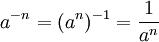 a^{-n} = (a^n)^{-1} = \frac{1}{a^n}