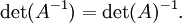 \det(A^{-1}) = \det(A)^{-1}. \,
