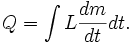 Q = \int L\frac{dm}{dt}dt.