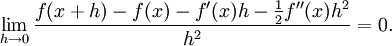 \lim_{h\to 0}\frac{f(x+h) - f(x) - f'(x)h - \frac12 f''(x) h^2}{h^2}=0.