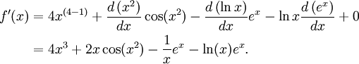\begin{align}
f'(x) &= 4 x^{(4-1)}+ \frac{d\left(x^2\right)}{dx}\cos (x^2) - \frac{d\left(\ln {x}\right)}{dx} e^x - \ln{x} \frac{d\left(e^x\right)}{dx} + 0 \\
&= 4x^3 + 2x\cos (x^2) - \frac{1}{x} e^x - \ln(x) e^x.
\end{align}