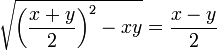 \sqrt{\left(\frac{x+y}{2}\right)^2 - xy} = \frac{x-y}{2}