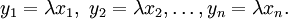 y_1 = \lambda x_1, \ y_2 = \lambda x_2, \dots, y_n = \lambda x_n.
