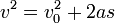 v^2= v_0^2 + 2 a s