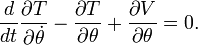 \frac{d}{dt}
\frac{\partial T}{\partial \dot{\theta}}
- \frac{\partial T}{\partial \theta}
+ \frac{\partial V}{\partial \theta} = 0.