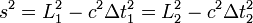 s^{2} = L_{1}^{2} - c^{2} \Delta t_{1}^{2} = L_{2}^{2} - c^{2} \Delta t_{2}^{2}
