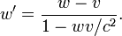 w'=\frac{w-v}{1-wv/c^2}.