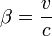 \beta = \frac{v}{c}