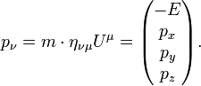 p_\nu = m \cdot \eta_{\nu\mu} U^\mu = \begin{pmatrix}
-E \\ p_x\\ p_y\\ p_z\end{pmatrix}.