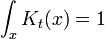 \int_x K_t(x) = 1
\,