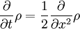 {\partial \over \partial t} \rho = {1\over 2} {\partial \over \partial x^2 } \rho